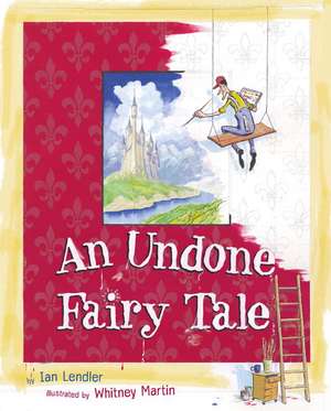 An Undone Fairy Tale de Ian Lendler