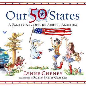 Our 50 States: A Family Adventure Across America de Lynne Cheney