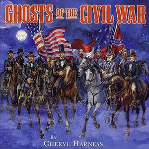 Ghosts of the Civil War de Cheryl Harness