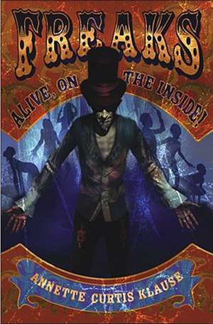 Freaks: Alive, on the Inside! de Annette Curtis Klause