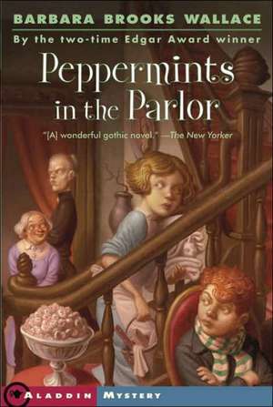 Peppermints in the Parlor de Barbara Brooks Wallace