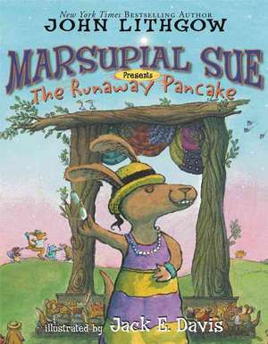 Marsupial Sue Presents: The Runaway Pancake de John Lithgow