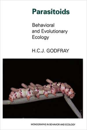 Parasitoids – Behavioral and Evolutionary Ecology de H. Charles J. Godfray