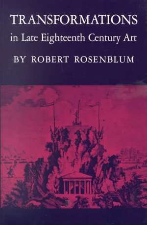 Transformations in Late Eighteenth–Century Art de R Rosenblum