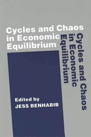 Cycles and Chaos in Economic Equilibrium de J Benhabib