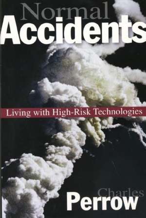 Normal Accidents – Living with High Risk Technologies – Updated Edition de Charles Perrow