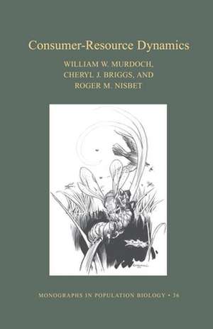 Consumer–Resource Dynamics (MPB–36) de William W. Murdoch