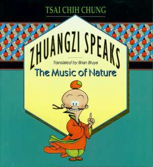 Zhuangzi Speaks – The Music of Nature de C. C. Tsai