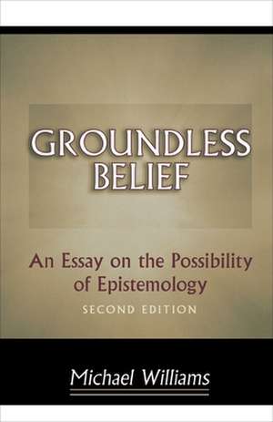 Groundless Belief de Michael Williams