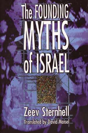 The Founding Myths of Israel – Nationalism, Socialism, and the Making of the Jewish State (Paper) de Zeev Sternhell