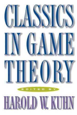 Classics in Game Theory de Harold William Kuhn