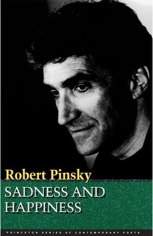 Sadness and Happiness – Poems by Robert Pinsky de R Pinsky