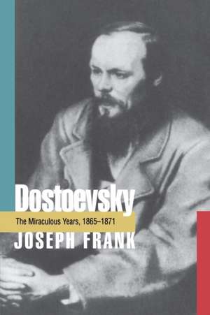 Dostoevsky – The Miraculous Years, 1865–1871 de Joseph Frank