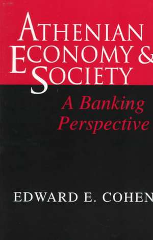 Athenian Economy and Society – A Banking Perspective de Edward Cohen