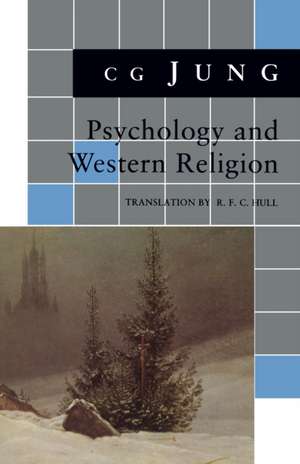 Psychology and Western Religion – (From Vols. 11, 18 Collected Works) de C. G. Jung