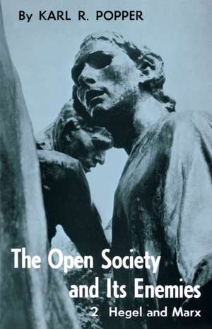 Open Society and Its Enemies, Volume 2 – The High Tide of Prophecy: Hegel, Marx, and the Aftermath de Karl R. Popper