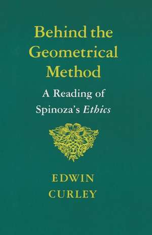 Behind the Geometrical Method de Edwin Curley