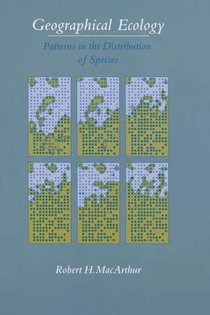 Geographical Ecology – Patterns in the Distribution of Species de Robert H. Macarthur