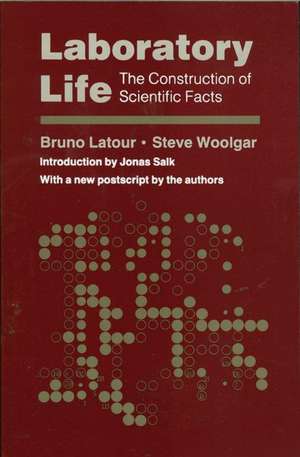 Laboratory Life – The Construction of Scientific Facts de Bruno Latour