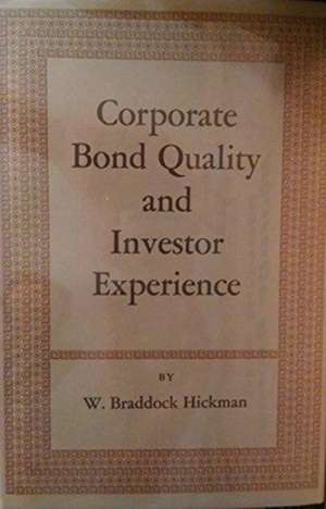 Corporate Bond Quality and Investor Experience de Walter Braddock Hickman