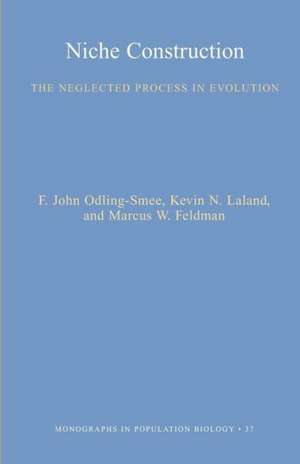 Niche Construction – The Neglected Process in Evolution (MPB–37) de F. John Odling–smee