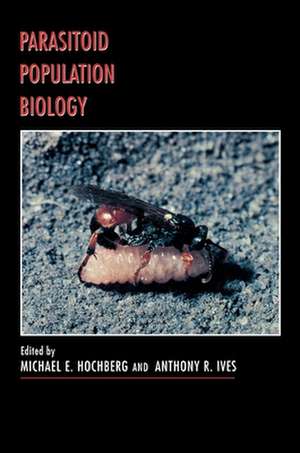 Parasitoid Population Biology de Michael E. Hochberg