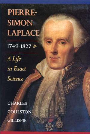 Pierre–Simon Laplace, 1749–1827 – A Life in Exact Science de Charles Coulsto Gillispie