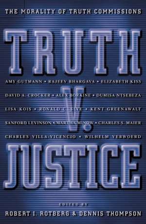 Truth v. Justice – The Morality of Truth Commissions de Robert I. Rotberg