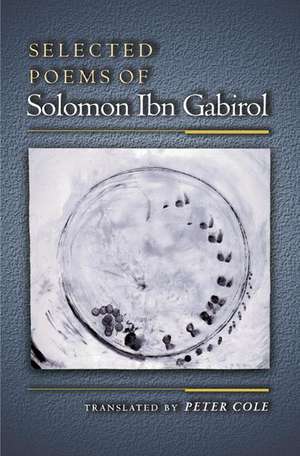 Selected Poems of Solomon Ibn Gabirol de Solomon Ibn Gabirol