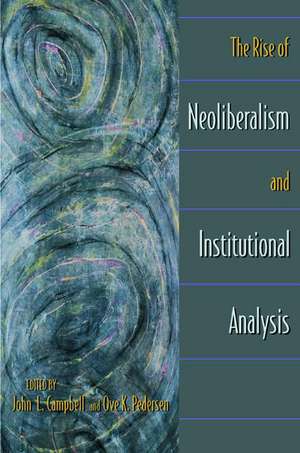 The Rise of Neoliberalism and Institutional Analysis de John L. Campbell