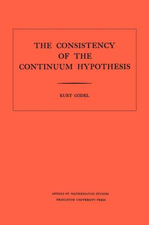 Consistency of the Continuum Hypothesis. (AM–3), Volume 3 de Kurt Gödel