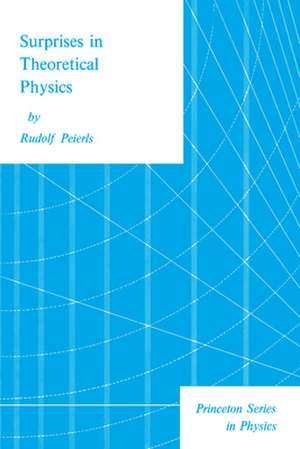 Surprises in Theoretical Physics de R. Peierls