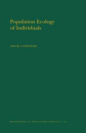 Population Ecology of Individuals. (MPB–25), Volume 25 de Adam Lomnicki