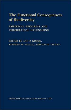 The Functional Consequences of Biodiversity – Empirical Progress and Theoretical Extensions (MPB–33) de Ann P. Kinzig