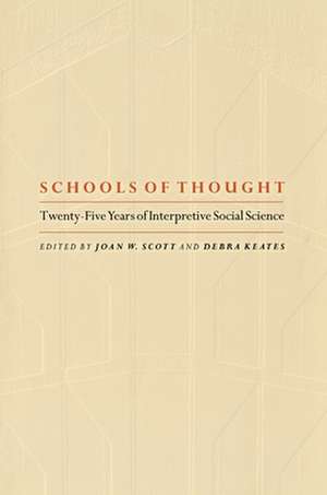 Schools of Thought – Twenty–Five Years of Interpretive Social Science de Joan Wallach Scott