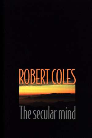 The Secular Mind de Robert Coles