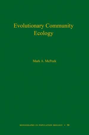 Evolutionary Community Ecology de Mark A McPeek