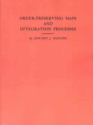 Order-Preserving Maps and Integration Processes de Edward J. Mcshane
