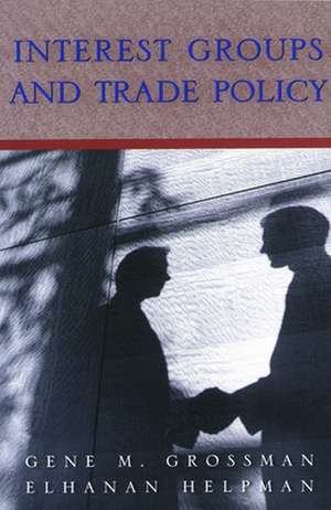 Interest Groups and Trade Policy de Gene M. Grossman