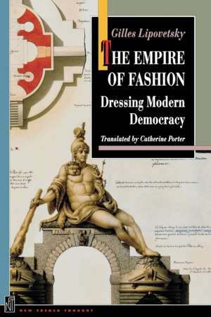 The Empire of Fashion – Dressing Modern Democracy de Gilles Lipovetsky