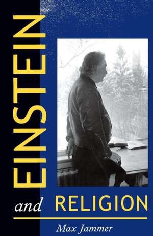 Einstein and Religion de Max Jammer