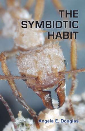 The Symbiotic Habit de Angela E. Douglas