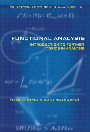 Functional Analysis – Introduction to Further Topics in Analysis de Elias M. Stein