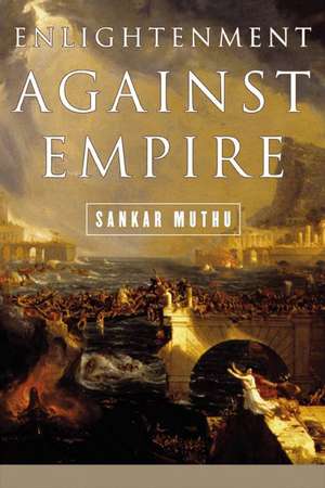 Enlightenment against Empire de Sankar Muthu