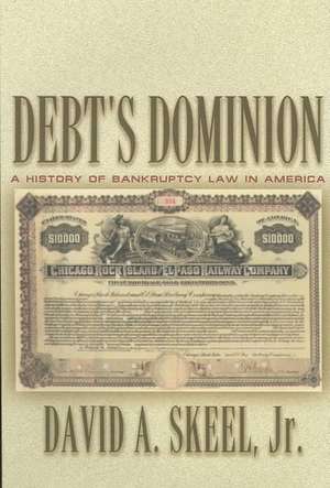 Debt's Dominion de David A. Skeel