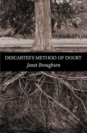 Descartes`s Method of Doubt de Janet Broughton