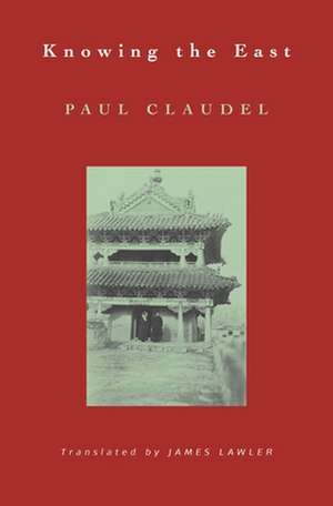 Knowing the East de Paul Claudel