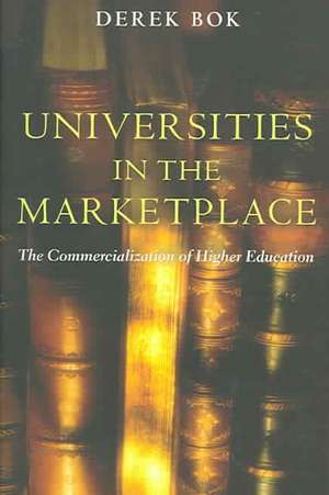 Universities in the Marketplace – The Commercialization of Higher Education de Derek Bok