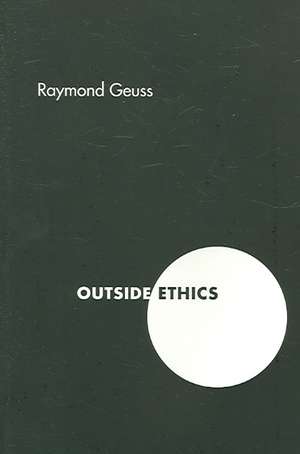 Outside Ethics de Raymond Geuss