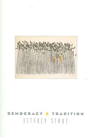 Democracy and Tradition de Jeffrey Stout